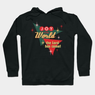 Joy To The World The Lord Has Come! Hoodie